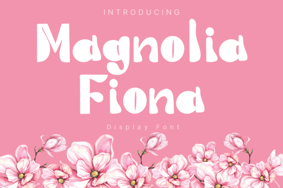 Magnolia Fiona: A Playful Display Font That Actually Works